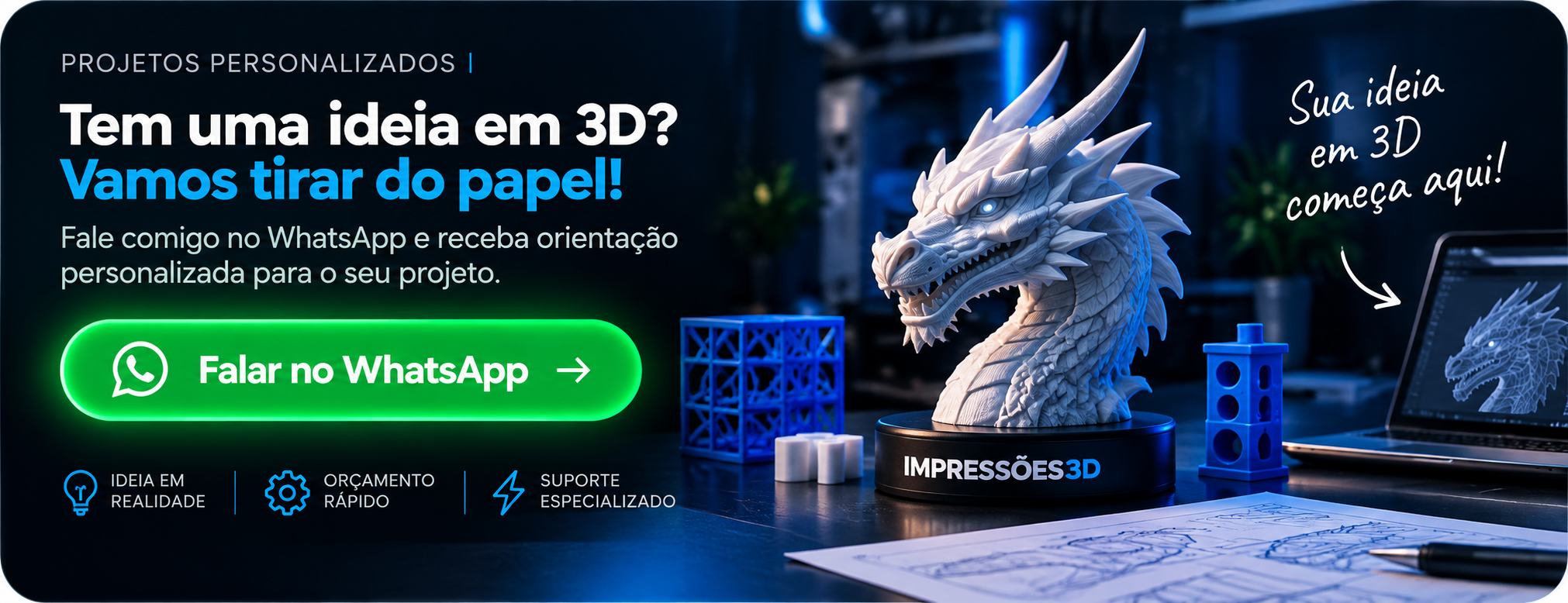 Tem uma ideia em 3D? Fale com a Impressões 3D pelo WhatsApp